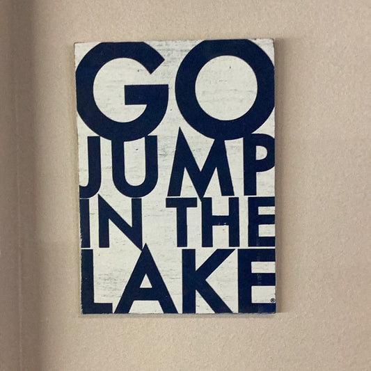 Jump in lake wood sign